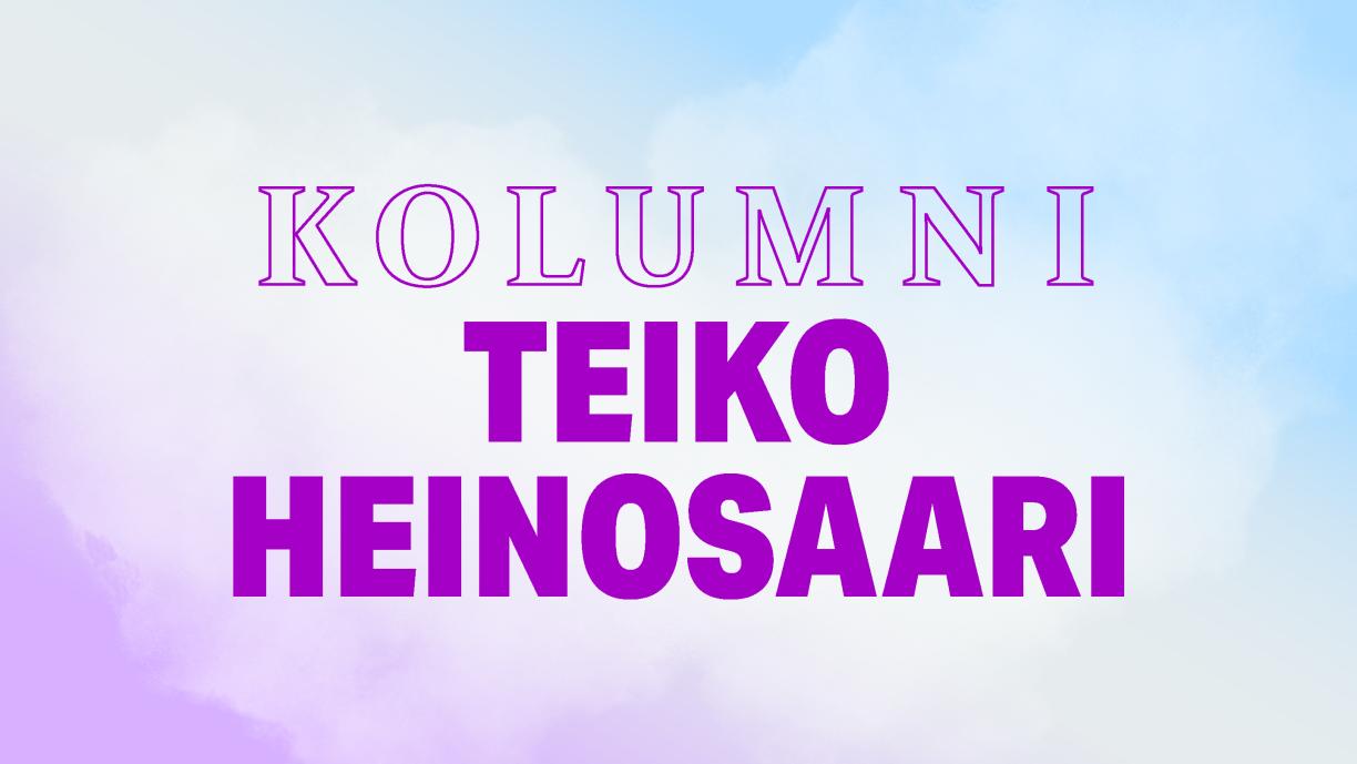 Kolumni: Teiko Heinosaari.