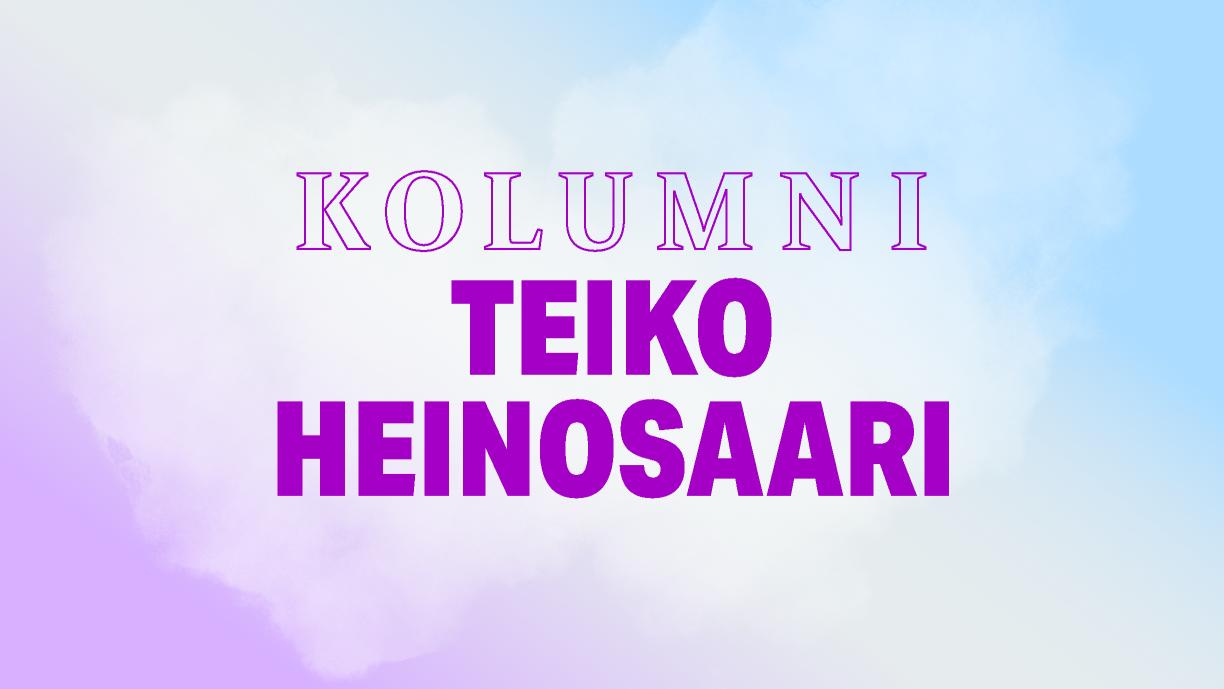 Kolumni: Teiko Heinosaari.