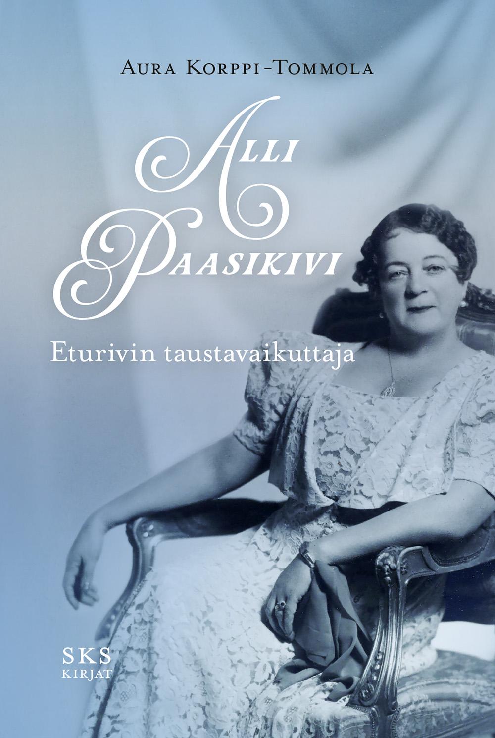 Alli Paasikivi − Eturivin taustavaikuttaja -kirjan kansi.