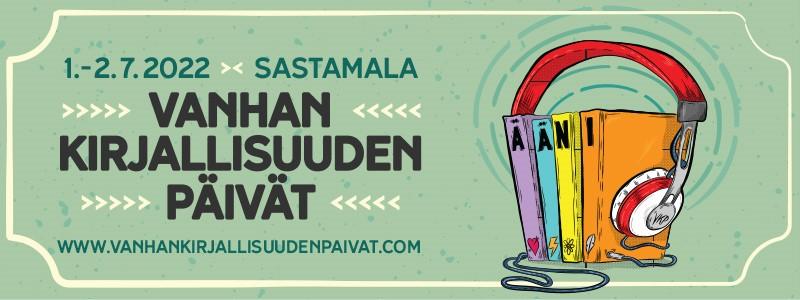 Mainos, jossa lukee "1.-2.7.2022, Sastamala, Vanhan kirjallisuuden päivät, www.vanhankirjallisuudenpaivat.com".