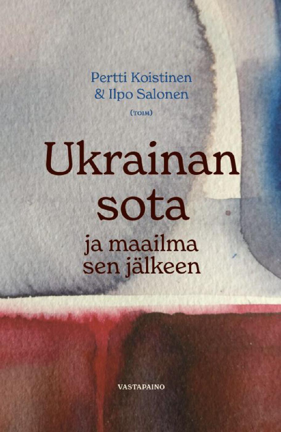 Ukrainan sota ja maailma sen jälkeen -kirjan kansi.