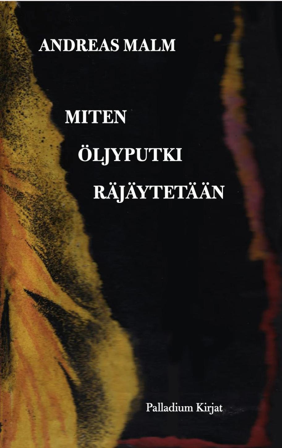 Miten öljyputki räjäytetään -kirjan kansi.