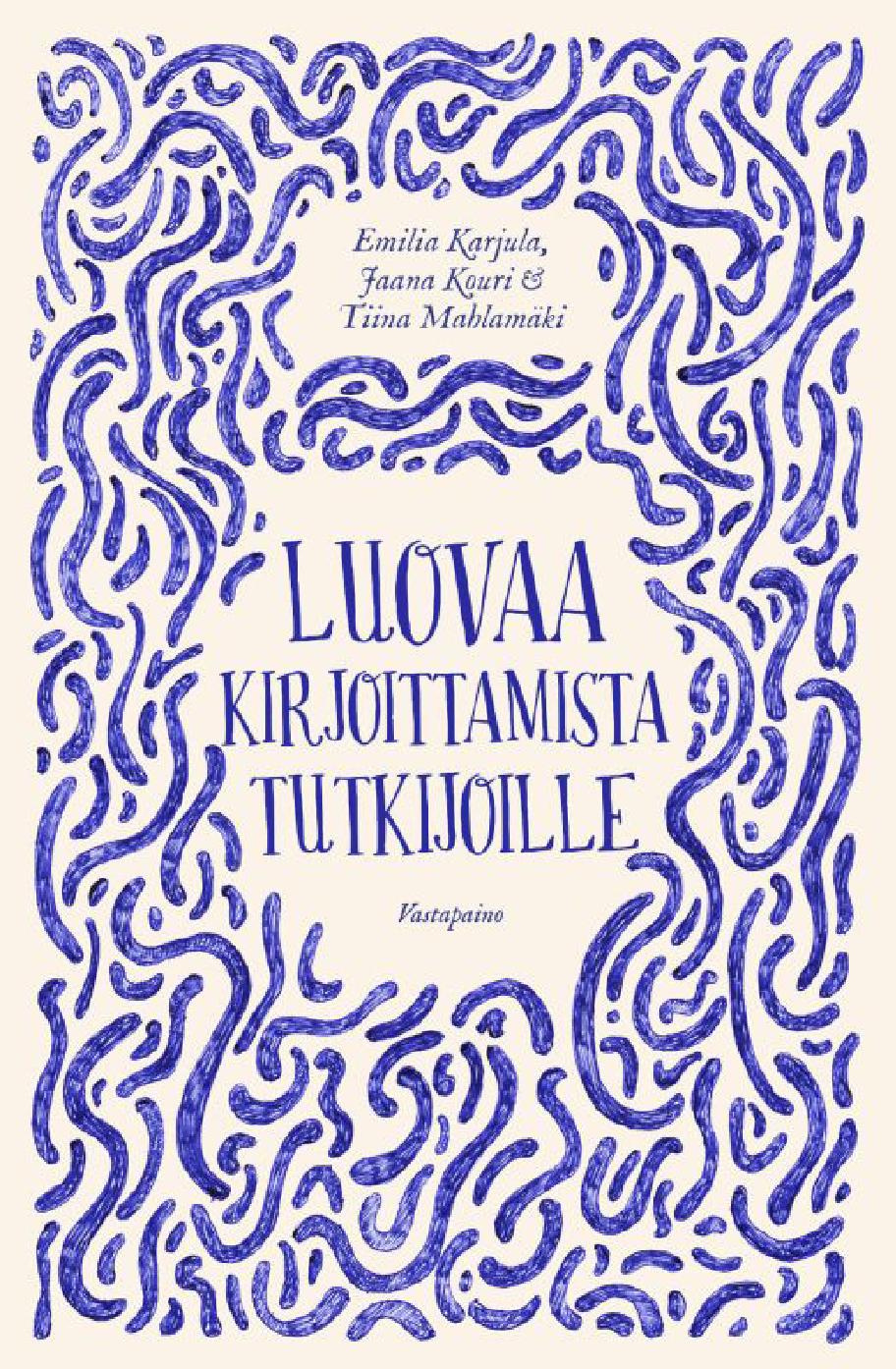 Luovaa kirjoittamista tutkijoille -kirjan kansi.