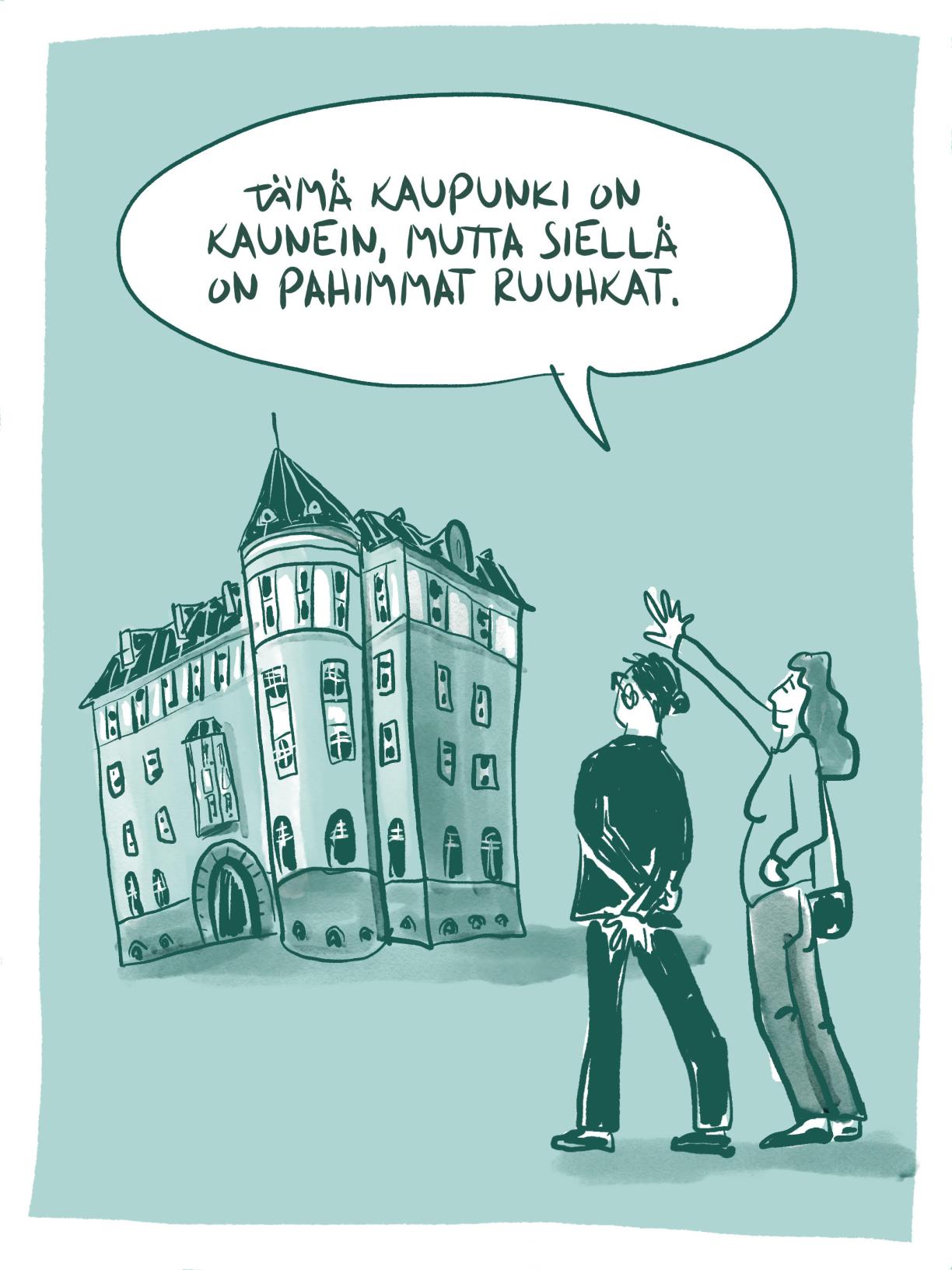 Kaksi ihmistä katsoo kerrostaloa. Toinen sanoo: "Tämä kaupunki on kaunein, mutta siellä on kauheimmat ruuhkat."
