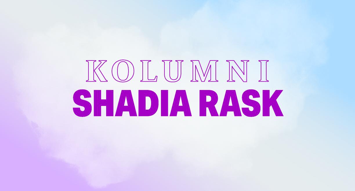 Kolumni: Shadia Rask.